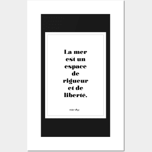 Victor Hugo - Quotes -Victor Hugo - Quotes - the sea is a space of rigor and freedom Posters and Art